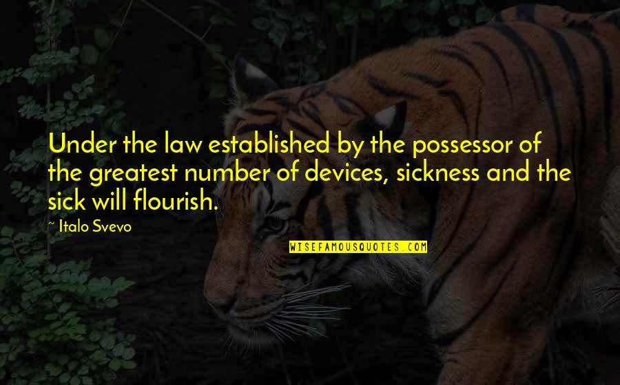 Best Flourish Quotes By Italo Svevo: Under the law established by the possessor of