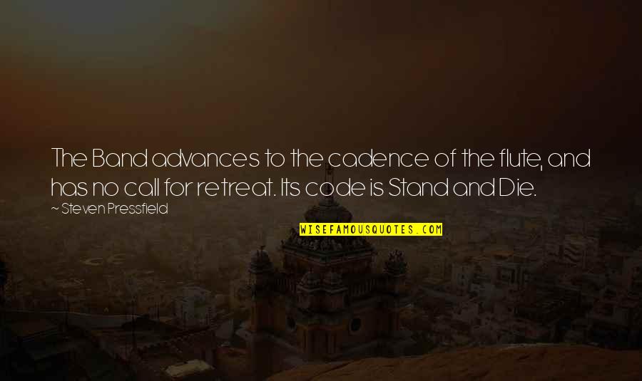 Best Flute Quotes By Steven Pressfield: The Band advances to the cadence of the Best Flute Quotes By Steven Pressfield: The Band advances to the cadence of the