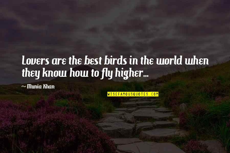 Best Fly Quotes By Munia Khan: Lovers are the best birds in the world