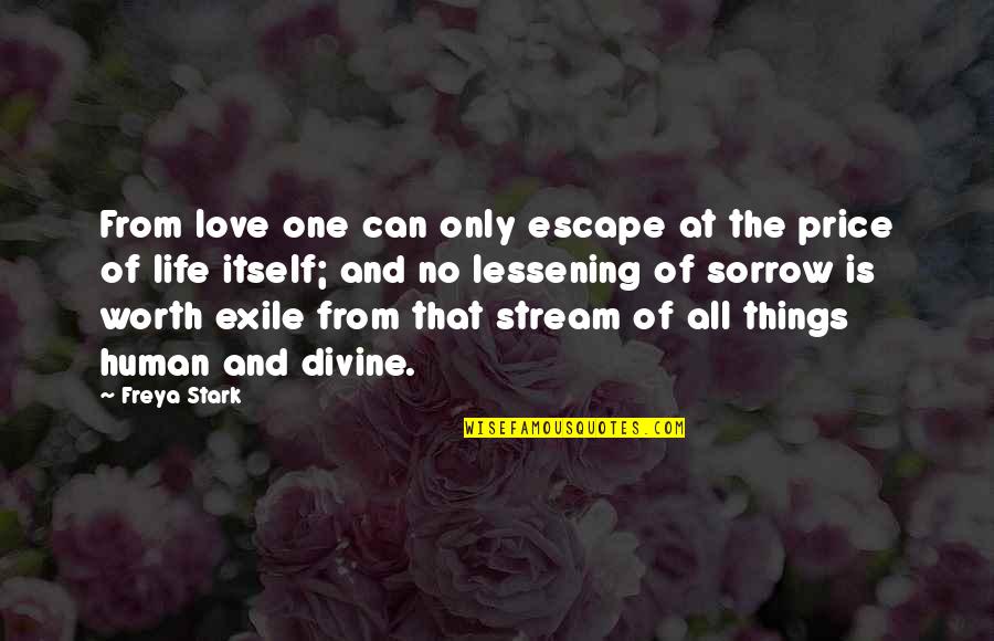 Best Font For Love Quotes By Freya Stark: From love one can only escape at the