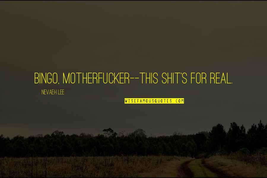 Best Fonts For Motivational Quotes By Nevaeh Lee: Bingo, motherfucker--this shit's for real. Best Fonts For Motivational Quotes By Nevaeh Lee: Bingo, motherfucker--this shit's for real.