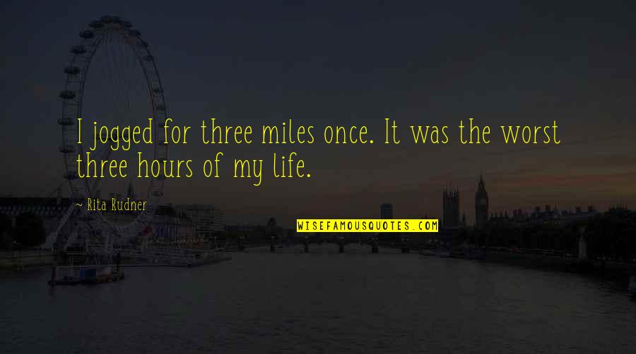 Best Fonts For Motivational Quotes By Rita Rudner: I jogged for three miles once. It was