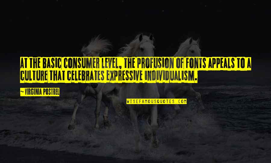 Best Fonts Quotes By Virginia Postrel: At the basic consumer level, the profusion of