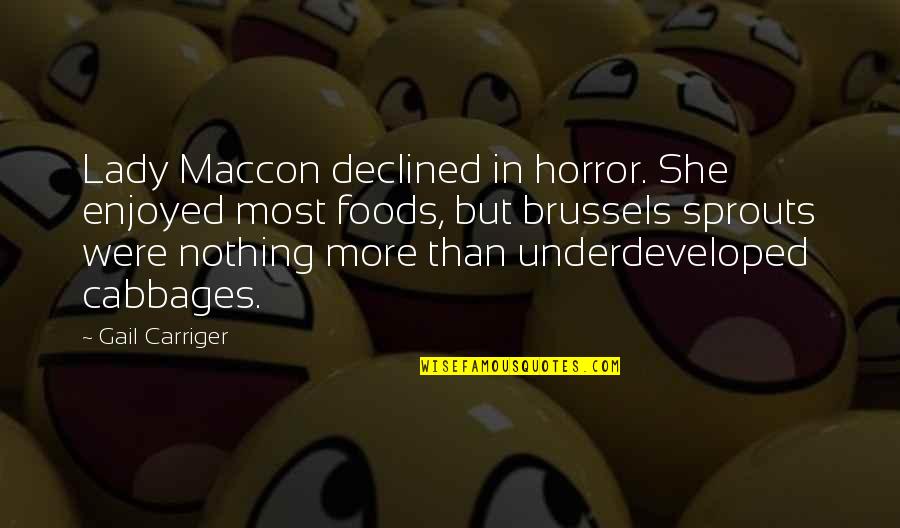 Best Foods Quotes By Gail Carriger: Lady Maccon declined in horror. She enjoyed most