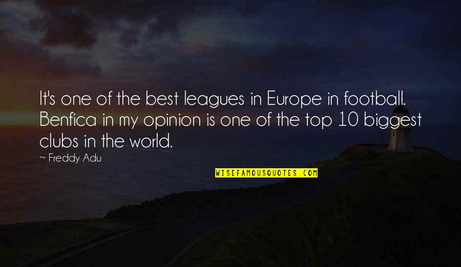 Best Football Quotes By Freddy Adu: It's one of the best leagues in Europe