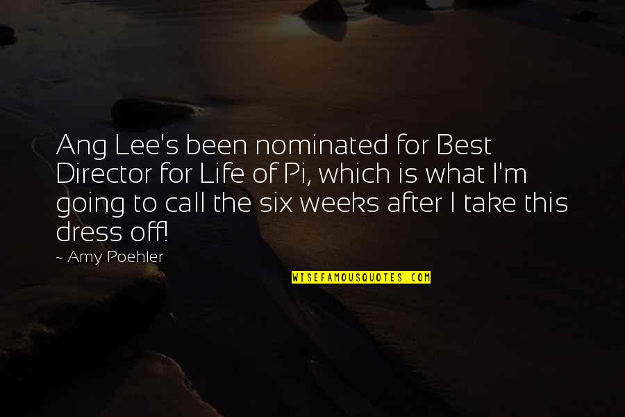 Best For Life Quotes By Amy Poehler: Ang Lee's been nominated for Best Director for