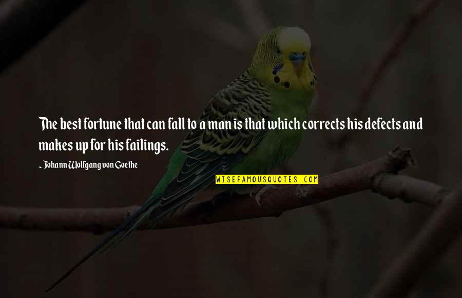 Best Fortune Quotes By Johann Wolfgang Von Goethe: The best fortune that can fall to a