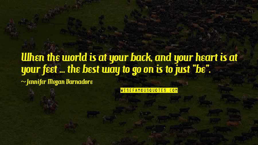 Best Forward Quotes By Jennifer Megan Varnadore: When the world is at your back, and