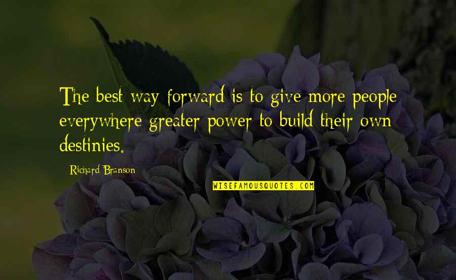 Best Forward Quotes By Richard Branson: The best way forward is to give more