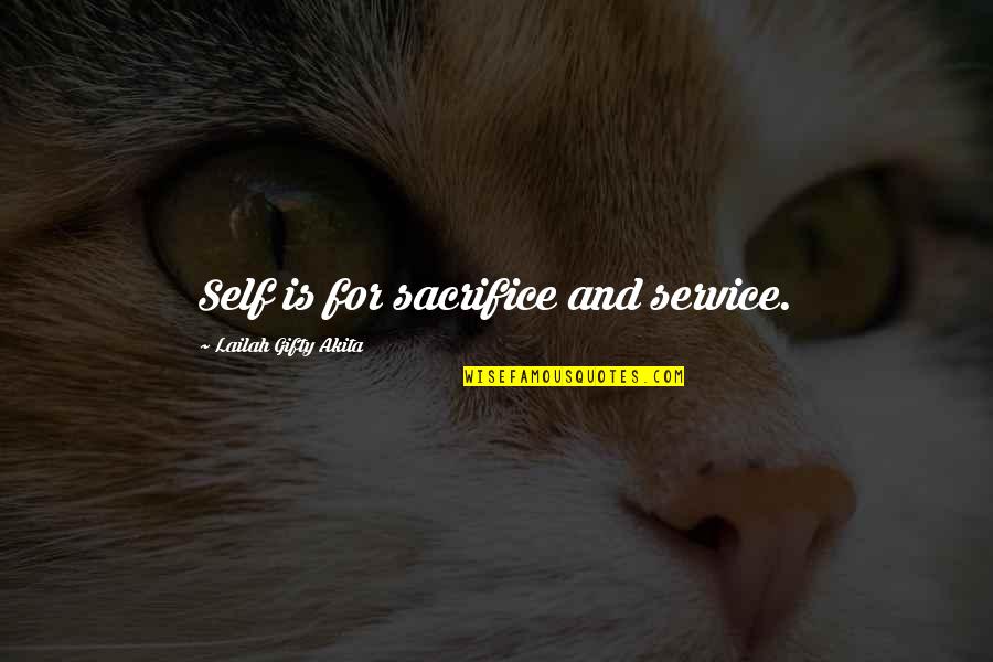 Best Frank Drebin Quotes By Lailah Gifty Akita: Self is for sacrifice and service. Best Frank Drebin Quotes By Lailah Gifty Akita: Self is for sacrifice and service.
