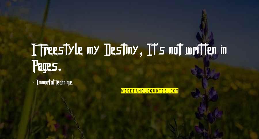 Best Freestyle Quotes By Immortal Technique: I Freestyle my Destiny, It's not written in