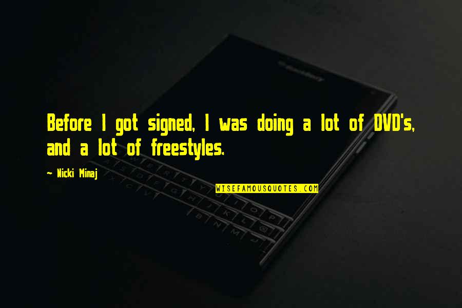 Best Freestyle Quotes By Nicki Minaj: Before I got signed, I was doing a