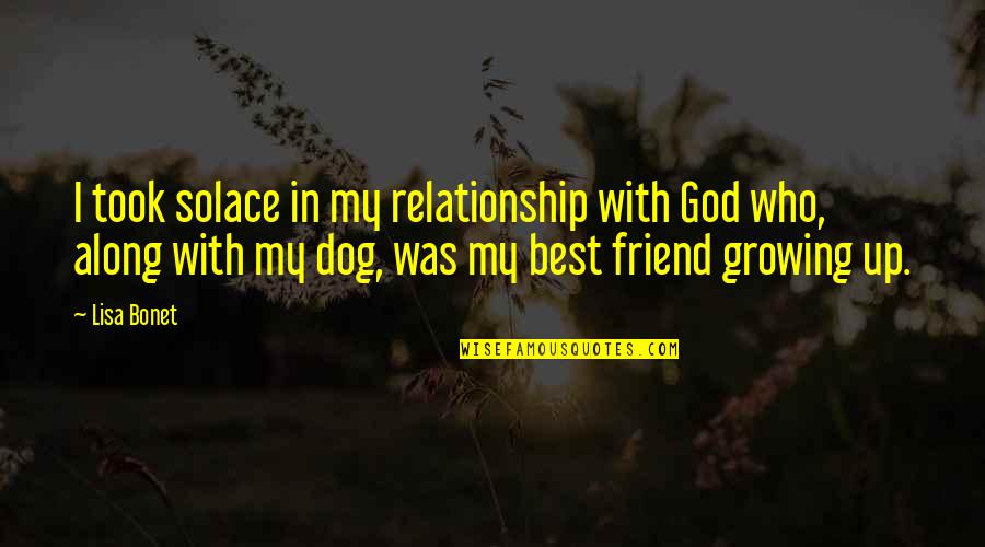 Best Friend And Dog Quotes By Lisa Bonet: I took solace in my relationship with God