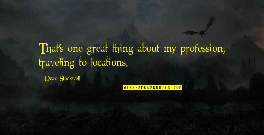 Best Friend Avoiding Me Quotes By Dean Stockwell: That's one great thing about my profession, traveling