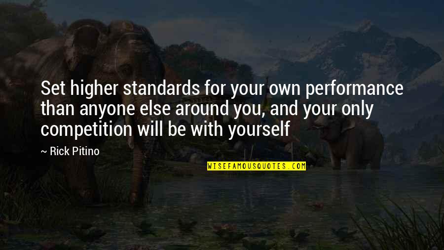 Best Friend Changed Quotes By Rick Pitino: Set higher standards for your own performance than Best Friend Changed Quotes By Rick Pitino: Set higher standards for your own performance than