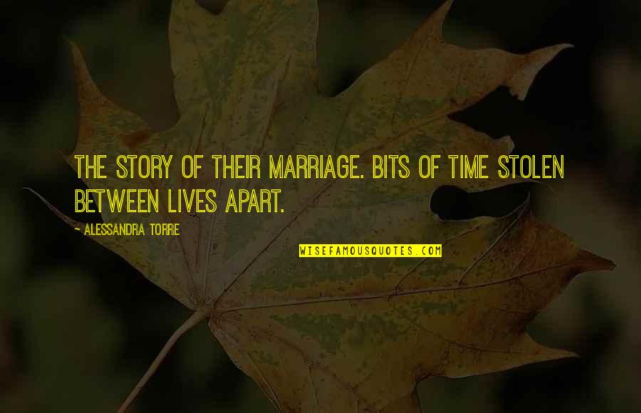 Best Friend Conversations Quotes By Alessandra Torre: The story of their marriage. Bits of time
