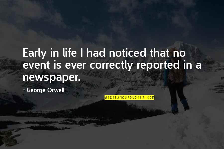 Best Friend Divorce Quotes By George Orwell: Early in life I had noticed that no Best Friend Divorce Quotes By George Orwell: Early in life I had noticed that no