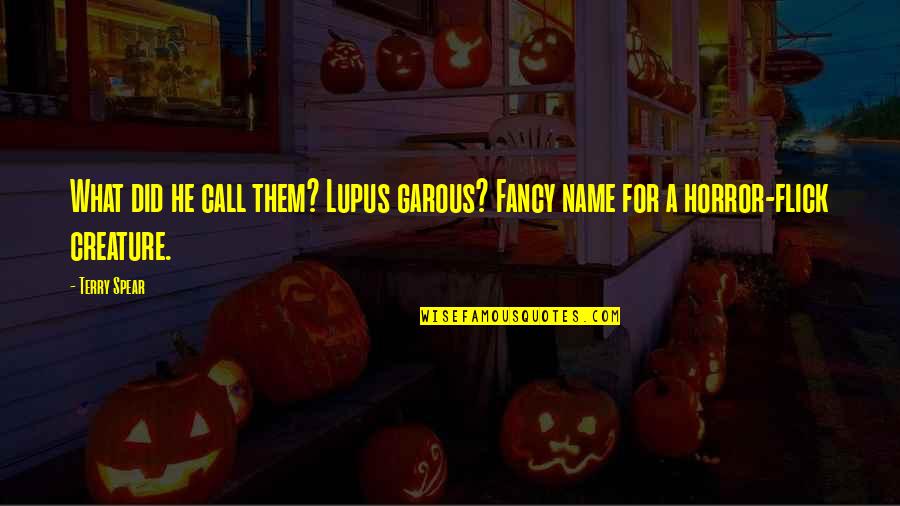 Best Friend Encouragement Quotes By Terry Spear: What did he call them? Lupus garous? Fancy
