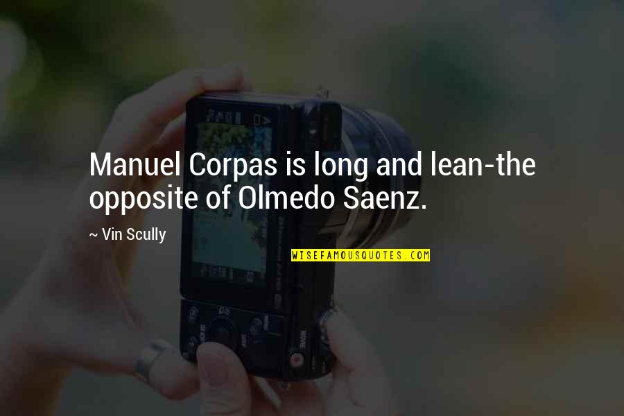 Best Friend Gf Quotes By Vin Scully: Manuel Corpas is long and lean-the opposite of