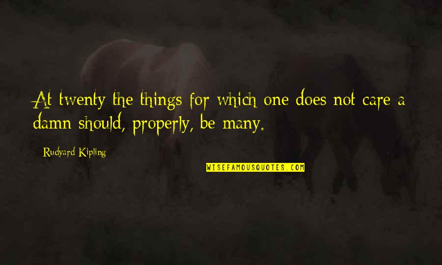 Best Friend Girlfriend Quotes By Rudyard Kipling: At twenty the things for which one does