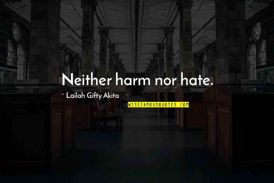 Best Friend Goals Quotes By Lailah Gifty Akita: Neither harm nor hate.