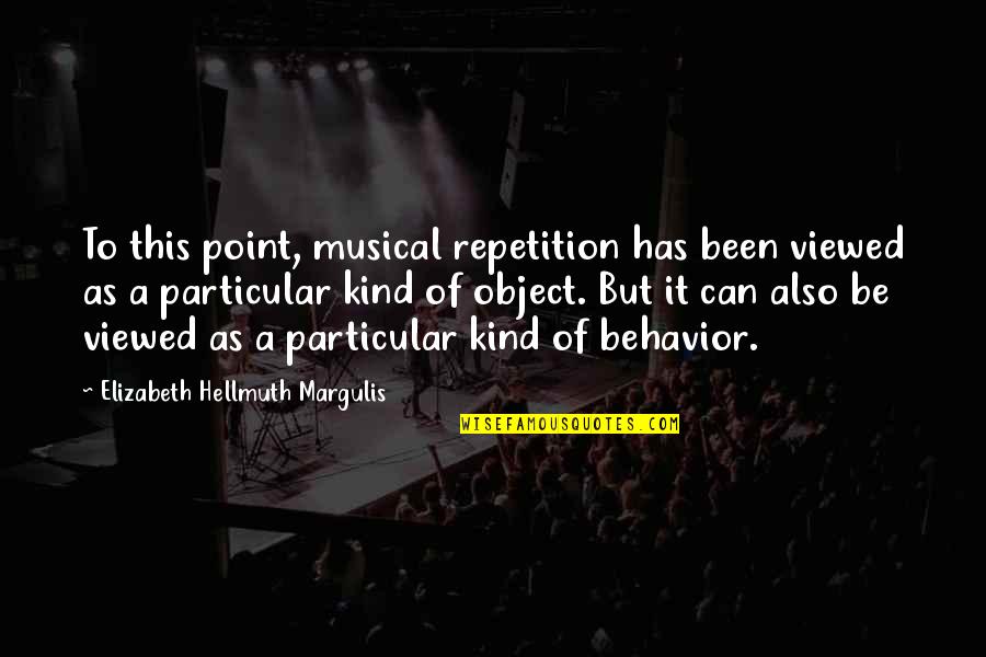Best Friend Got Married Quotes By Elizabeth Hellmuth Margulis: To this point, musical repetition has been viewed