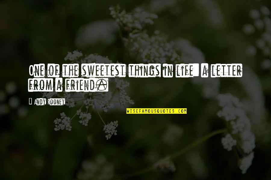 Best Friend Letters And Quotes By Andy Rooney: One of the sweetest things in life: a