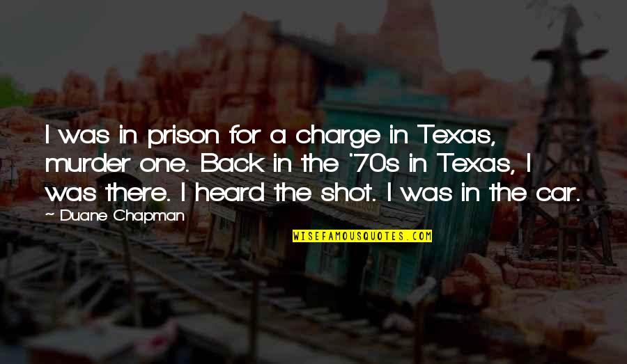 Best Friend Overseas Quotes By Duane Chapman: I was in prison for a charge in