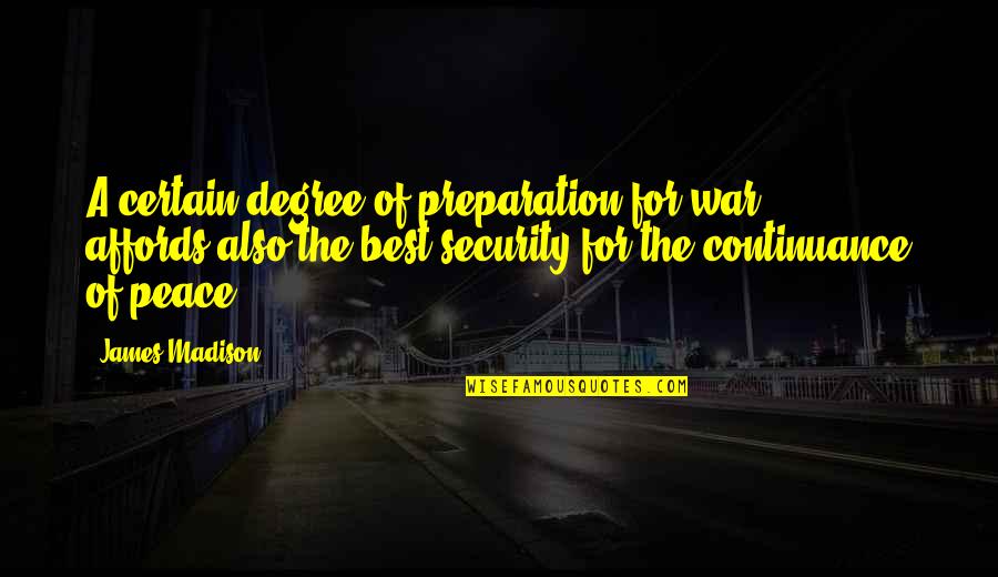 Best Friend Pics Quotes By James Madison: A certain degree of preparation for war ...