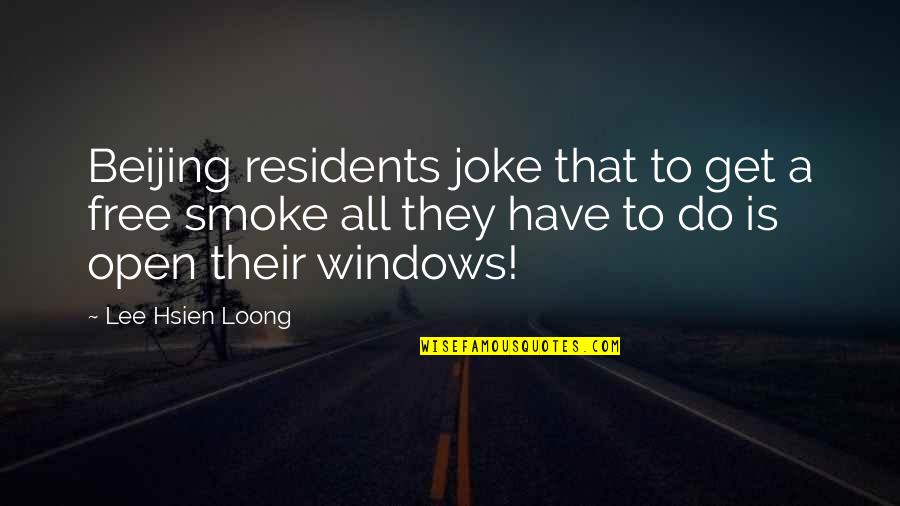 Best Friend Poem Quotes By Lee Hsien Loong: Beijing residents joke that to get a free