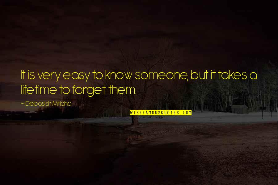 Best Friend Quality Time Quotes By Debasish Mridha: It is very easy to know someone, but Best Friend Quality Time Quotes By Debasish Mridha: It is very easy to know someone, but
