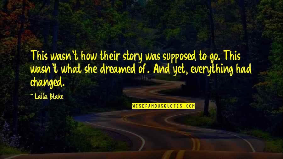 Best Friend Same Dress Quotes By Laila Blake: This wasn't how their story was supposed to Best Friend Same Dress Quotes By Laila Blake: This wasn't how their story was supposed to