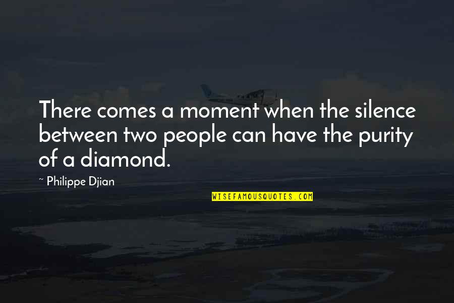 Best Friend Sayings Or Quotes By Philippe Djian: There comes a moment when the silence between Best Friend Sayings Or Quotes By Philippe Djian: There comes a moment when the silence between