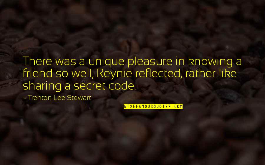 Best Friend Secret Quotes By Trenton Lee Stewart: There was a unique pleasure in knowing a