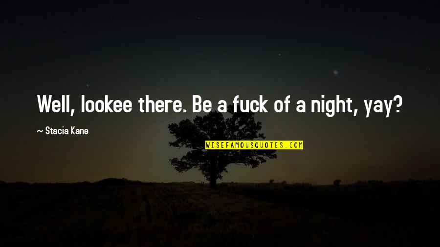 Best Friend Separation Quotes By Stacia Kane: Well, lookee there. Be a fuck of a Best Friend Separation Quotes By Stacia Kane: Well, lookee there. Be a fuck of a