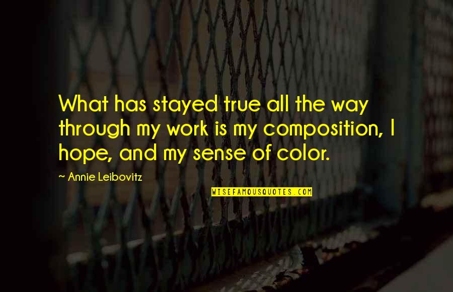 Best Friend Turning 30 Quotes By Annie Leibovitz: What has stayed true all the way through
