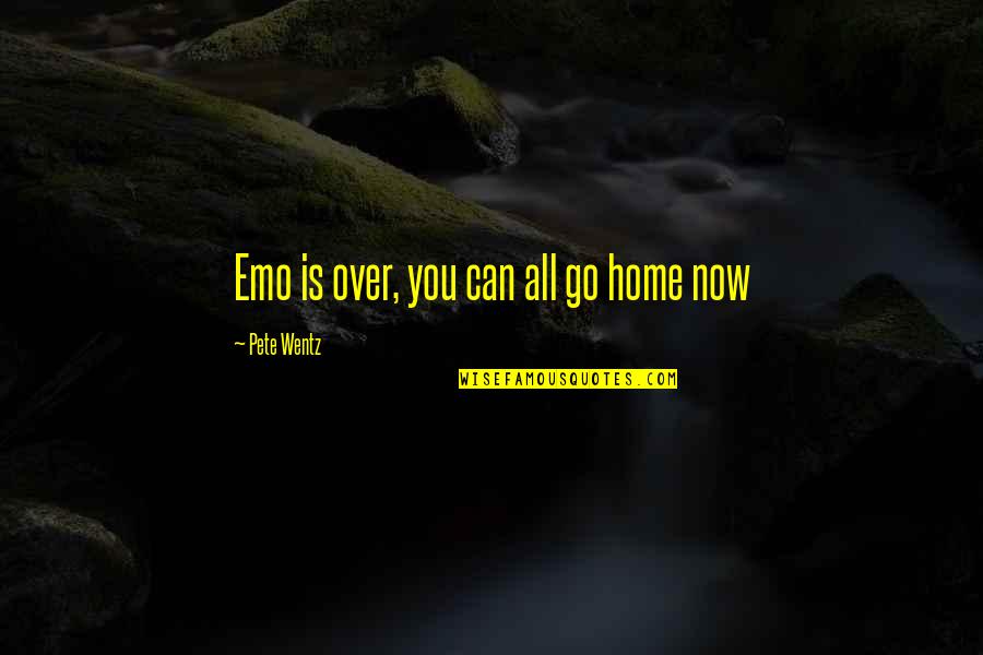 Best Friend Turns On You Quotes By Pete Wentz: Emo is over, you can all go home Best Friend Turns On You Quotes By Pete Wentz: Emo is over, you can all go home