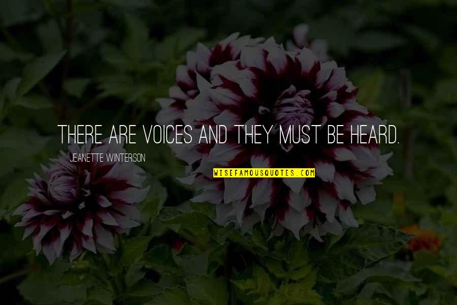 Best Friend Twinning Quotes By Jeanette Winterson: There are voices and they must be heard. Best Friend Twinning Quotes By Jeanette Winterson: There are voices and they must be heard.