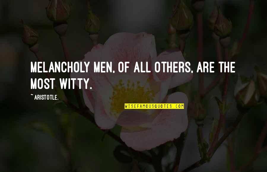 Best Friends And Wine Quotes By Aristotle.: Melancholy men, of all others, are the most