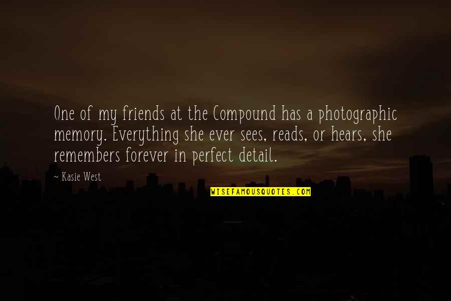 Best Friends Are Forever Quotes By Kasie West: One of my friends at the Compound has