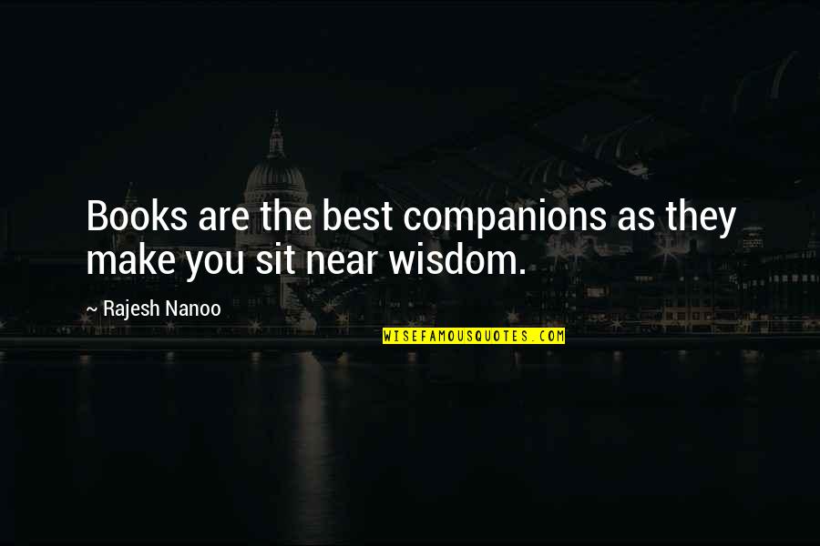Best Friends Are Quotes By Rajesh Nanoo: Books are the best companions as they make