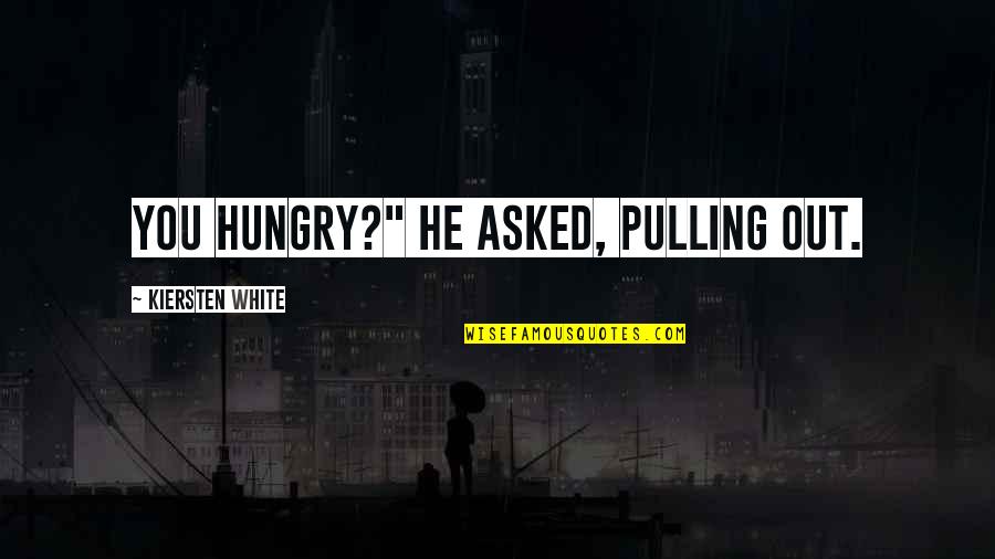Best Friends Birthday Quotes By Kiersten White: You hungry?" he asked, pulling out.