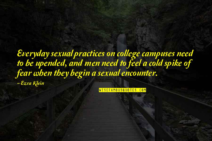Best Friends Getting In Trouble Quotes By Ezra Klein: Everyday sexual practices on college campuses need to