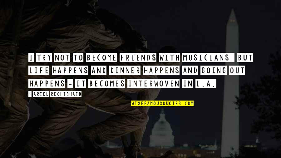 Best Friends Going Out With Your Ex Quotes By Ariel Rechtshaid: I try not to become friends with musicians,