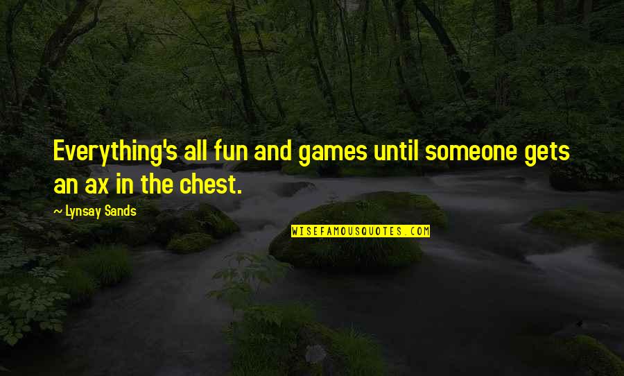 Best Friends Jumping Quotes By Lynsay Sands: Everything's all fun and games until someone gets