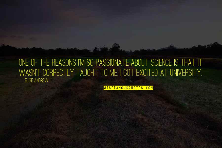 Best Friends Lying To You Quotes By Elise Andrew: One of the reasons I'm so passionate about