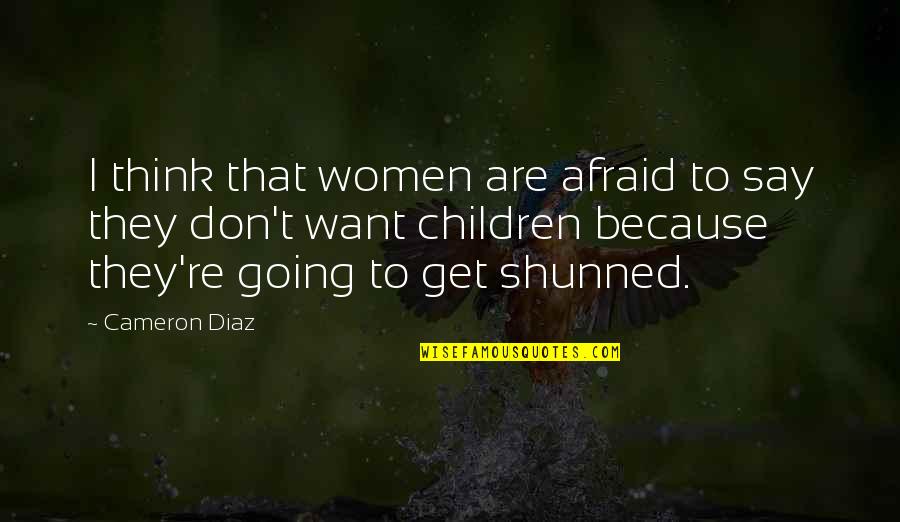 Best Friends Moving Quotes By Cameron Diaz: I think that women are afraid to say