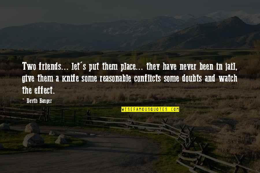 Best Friends To Put On Quotes By Deyth Banger: Two friends... let's put them place... they have Best Friends To Put On Quotes By Deyth Banger: Two friends... let's put them place... they have
