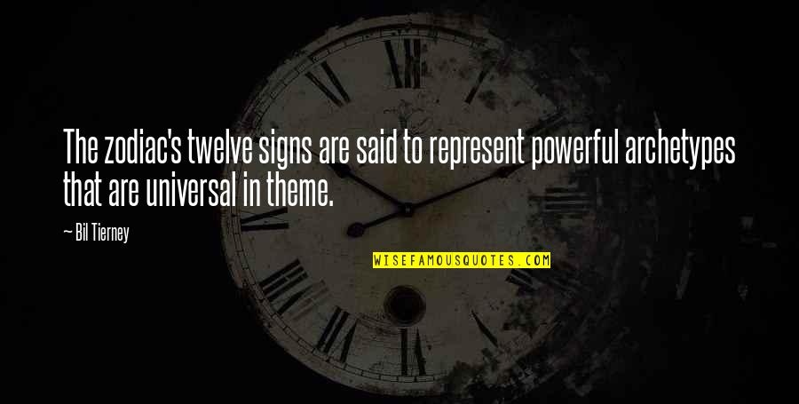 Best Friends We Fight Quotes By Bil Tierney: The zodiac's twelve signs are said to represent