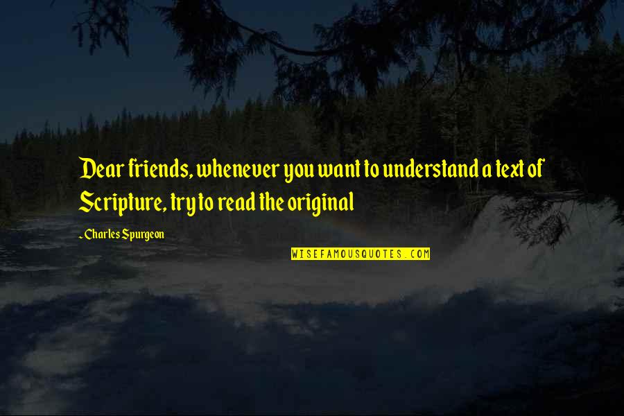 Best Friends Whenever Quotes By Charles Spurgeon: Dear friends, whenever you want to understand a Best Friends Whenever Quotes By Charles Spurgeon: Dear friends, whenever you want to understand a